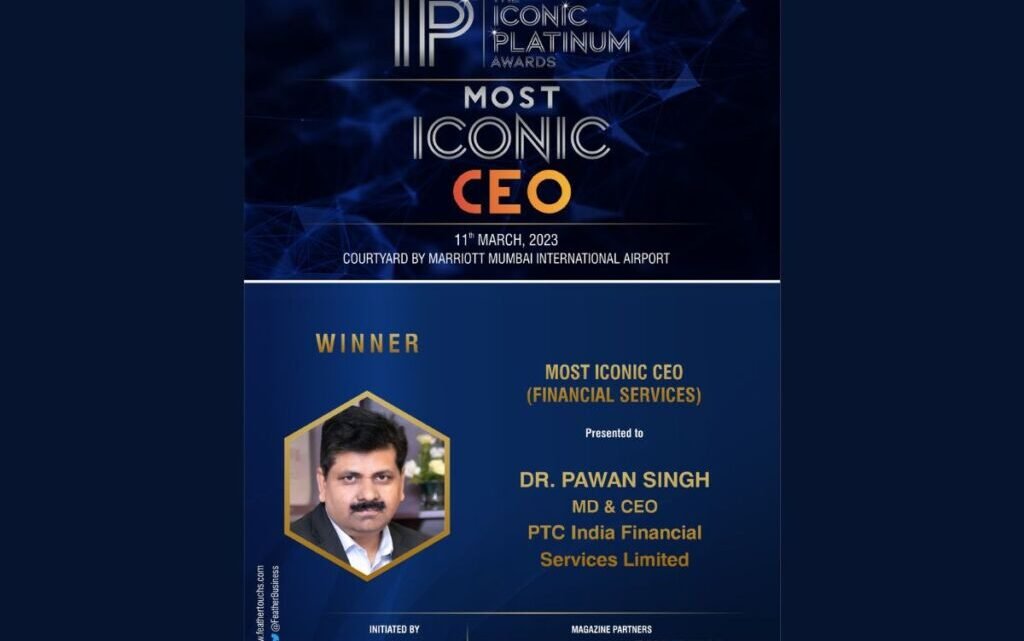 Pawan Singh Wins Most Iconic CEO Award as head of PTC India Financial Services