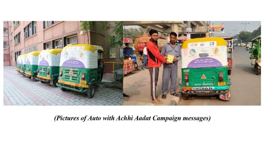 Dissemination of Key messages of Achhi Aadat Campaign through Public Transport (Autorickshaws) in New Delhi