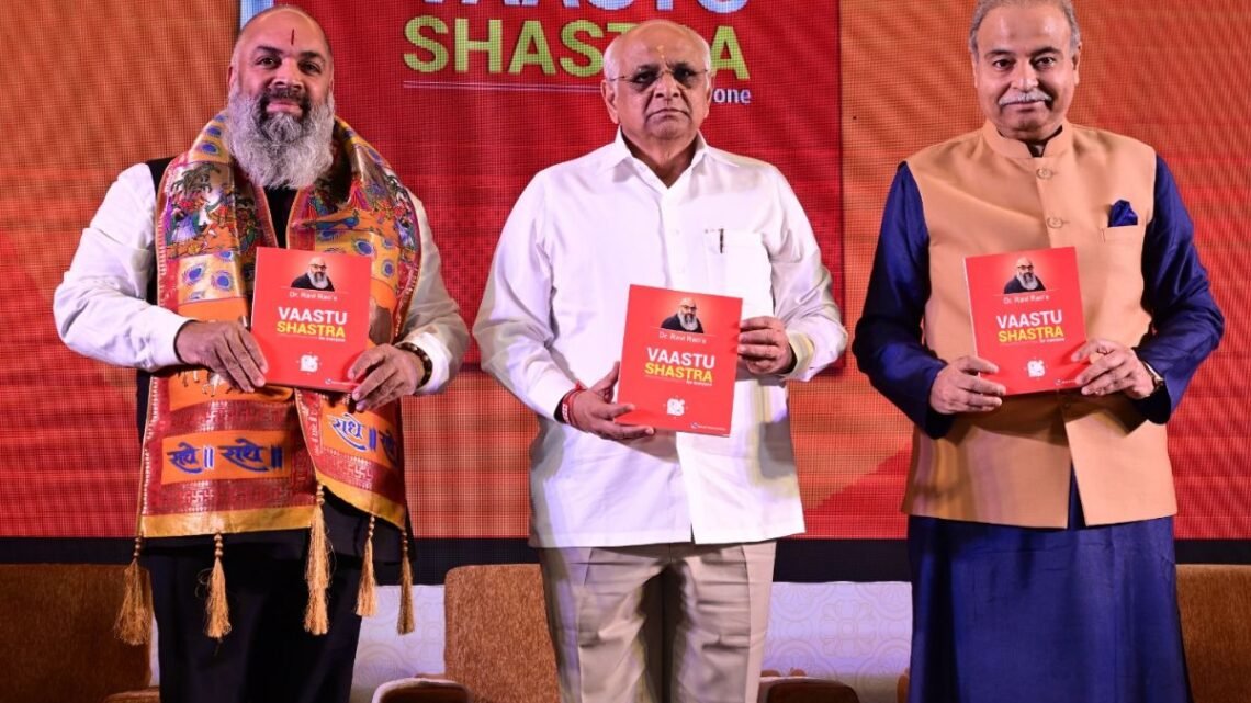 Chief Minister Bhupendra Patel unveils “Dr. Ravi Rao’s Vaastu Shastra for Everyone”
