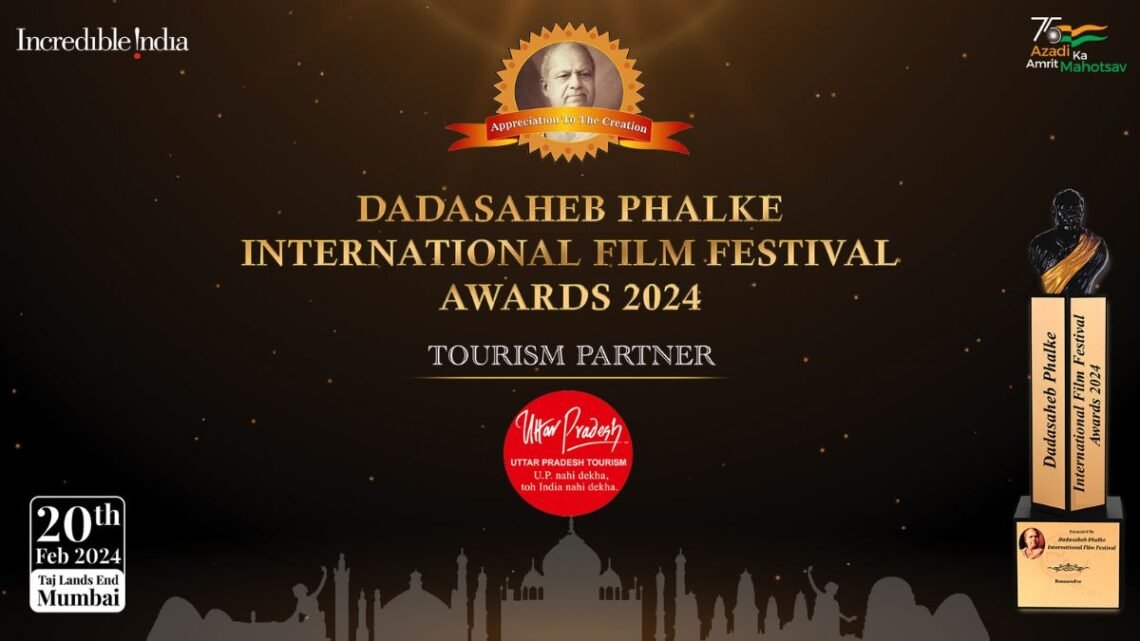 Uttar Pradesh Tourism to be the official ‘Tourism Partner’ of Dadasaheb Phalke International Film Festival Awards 2024