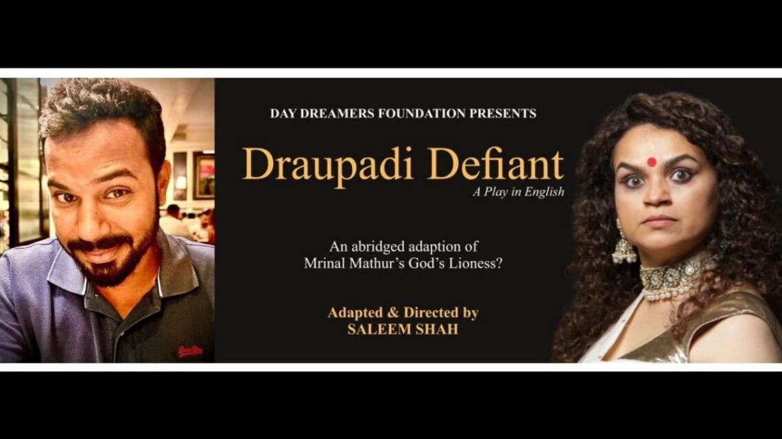Draupadi Defiant – A mythological extravaganza for theatre lovers!