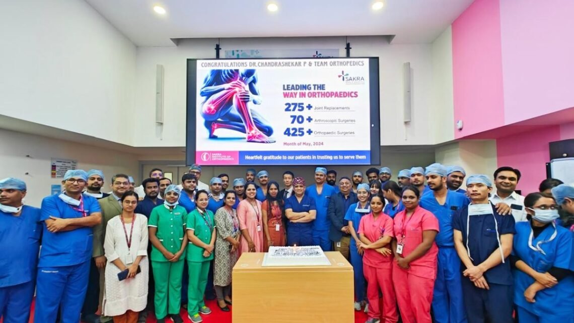 Sakra World Hospital Breaks Records with 275 Plus Joint Replacement Surgeries in May Sakra World Hospital Breaks Records with 275 Plus Joint Replacement Surgeries in May
