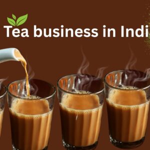 Why Tea Is Still a Booming Business in India and Why Most Entrepreneurs Get It Wrong