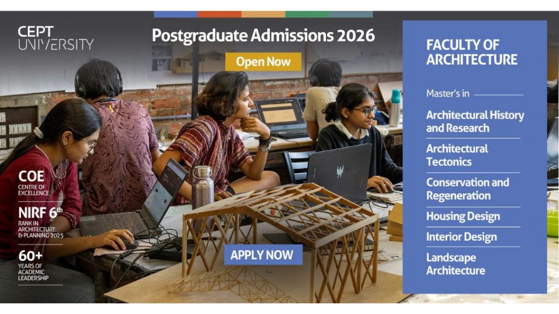 CEPT University Invites Applications for Postgraduate Programs in the Faculty of Architecture