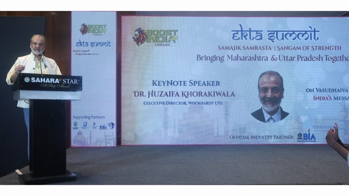 Dr. Huzaifa Khorakiwala Urges Industry to Lead India’s Message of World Peace at Boost India Conclaves Ekta Summit 2026