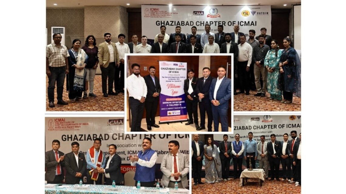 ICMAI Ghaziabad Chapter Hosts Seminar on 2026 Tax Reforms; TRD Committee Completes 22 Nationwide Programmes