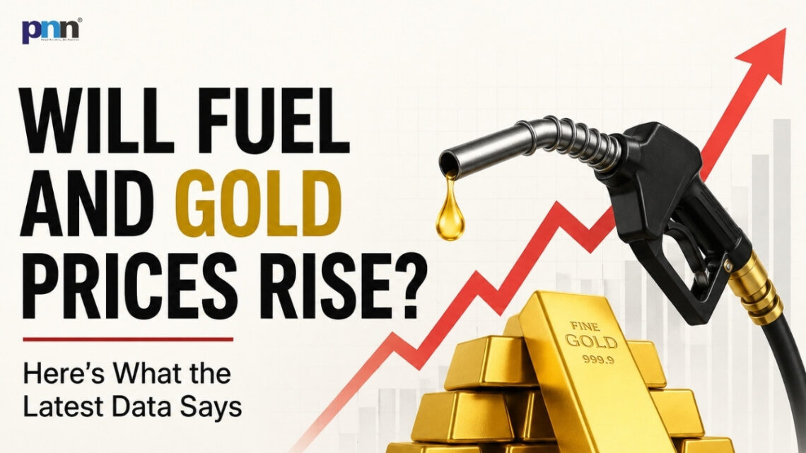 Will Fuel and Gold Prices Rise? Here’s What the Latest Data Says