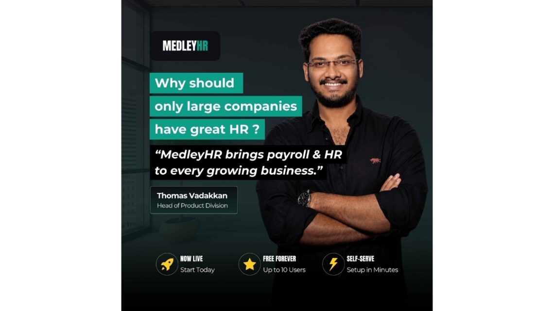 MedleyHR Launches to Help India’s Growing Businesses Replace Spreadsheets with Modern HR and Payroll Software