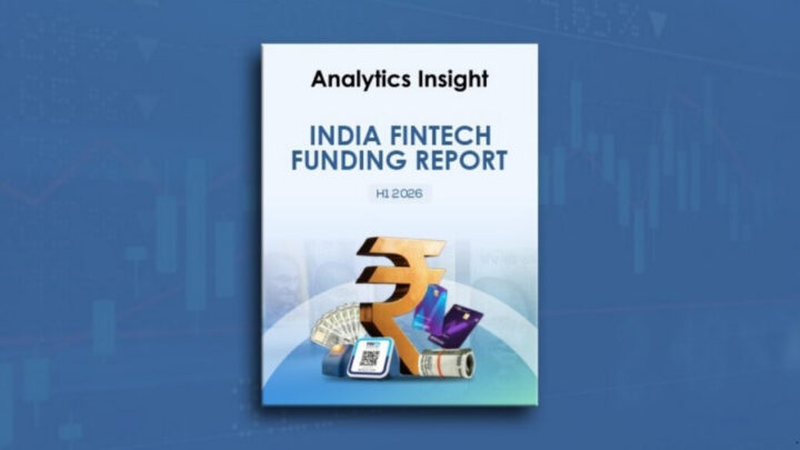 “Analytics Insight Releases India FinTech Funding Report for H1 2026, Companies Raise $2.2 Billion “